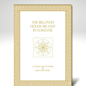 The Beloved Holds Me Fast In Forever - The Alchymist's Poetry Book